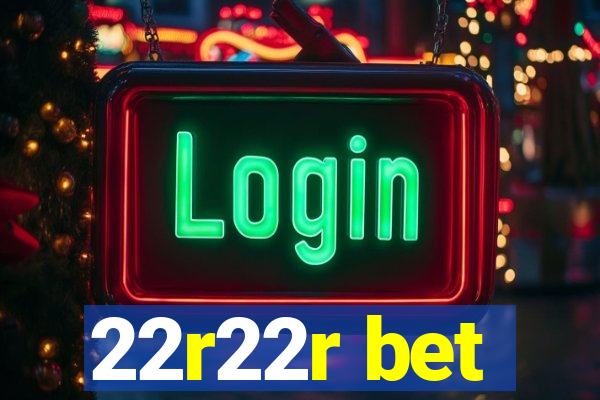 22r22r bet